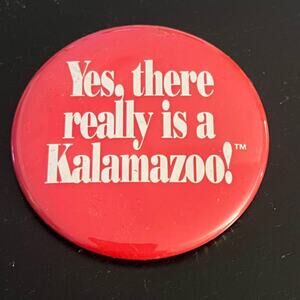 Yes There Really Is A Kalamazoo Vintage Pin Button - Michigan - 2 1/4”